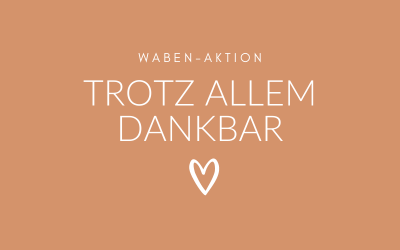 Waben-Aktion „Trotz allem dankbar“